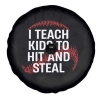 Baseball Coach Spare Tire Cover I Teach Kids To Hit And Steal