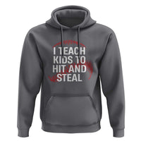 Baseball Coach Hoodie I Teach Kids To Hit And Steal