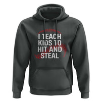 Baseball Coach Hoodie I Teach Kids To Hit And Steal