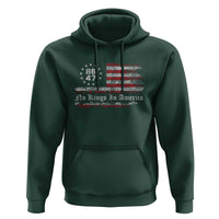 No Kings in America Hoodie 86 47 US Flag Impeach 47