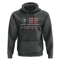 No Kings in America Hoodie 86 47 US Flag Impeach 47