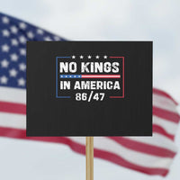 No Kings in America Protest Sign 86 47 Impeach 47 - Wonder Print Shop