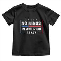 No Kings in America Toddler T Shirt 86 47 Impeach 47