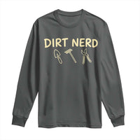 Dirt Nerd Long Sleeve Shirt Funny Gardening Lover Gardener
