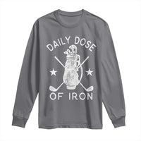 Funny Golfer Long Sleeve Shirt Daily Dose of Iron Golf
