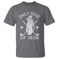 Funny Golfer T Shirt Daily Dose of Iron Golf