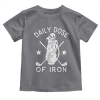 Funny Golfer Toddler T Shirt Daily Dose of Iron Golf