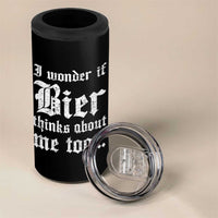 Funny Oktoberfest 4 in 1 Can Cooler Tumbler I Wonder If Bier Thinks About Me Too Sarcastic Drinking - Wonder Print Shop