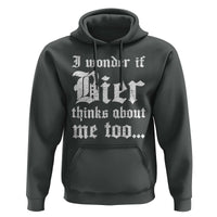 Funny Oktoberfest Hoodie I Wonder If Bier Thinks About Me Too Sarcastic Drinking - Wonder Print Shop
