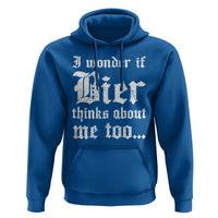 Funny Oktoberfest Hoodie I Wonder If Bier Thinks About Me Too Sarcastic Drinking - Wonder Print Shop