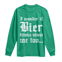 Funny Oktoberfest Long Sleeve Shirt I Wonder If Bier Thinks About Me Too Sarcastic Drinking - Wonder Print Shop