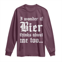Funny Oktoberfest Long Sleeve Shirt I Wonder If Bier Thinks About Me Too Sarcastic Drinking - Wonder Print Shop