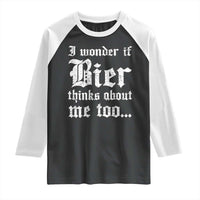 Funny Oktoberfest Raglan Shirt I Wonder If Bier Thinks About Me Too Sarcastic Drinking - Wonder Print Shop