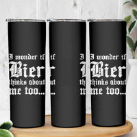 Funny Oktoberfest Skinny Tumbler I Wonder If Bier Thinks About Me Too Sarcastic Drinking - Wonder Print Shop
