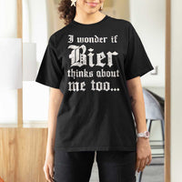 Funny Oktoberfest T Shirt For Women I Wonder If Bier Thinks About Me Too Sarcastic Drinking - Wonder Print Shop