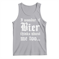 Funny Oktoberfest Tank Top I Wonder If Bier Thinks About Me Too Sarcastic Drinking - Wonder Print Shop
