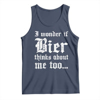 Funny Oktoberfest Tank Top I Wonder If Bier Thinks About Me Too Sarcastic Drinking - Wonder Print Shop