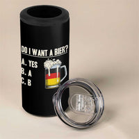 Funny Oktoberfest 4 in 1 Can Cooler Tumbler Do I Want A Bier Sarcastic Drinking German Flag - Wonder Print Shop