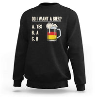 Funny Oktoberfest Sweatshirt Do I Want A Bier Sarcastic Drinking German Flag - Wonder Print Shop