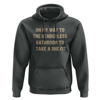 On My Way To The Genderless Bathroom To Take a She/It Hoodie