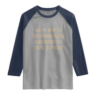 On My Way To The Genderless Bathroom To Take a She/It Raglan Shirt