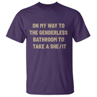 On My Way To The Genderless Bathroom To Take a She/It T Shirt