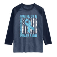 Wife Of A Warrior Prostate Cancer Awareness Raglan Shirt American Flag Blue Ribbon Graphic