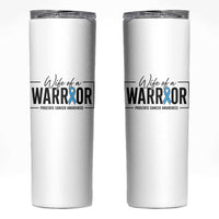 Wife Of A Warrior Prostate Cancer Awareness Skinny Tumbler Blue Ribbon Graphic