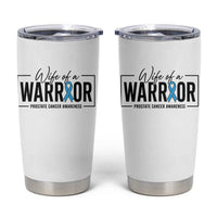 Wife Of A Warrior Prostate Cancer Awareness Tumbler Cup Blue Ribbon Graphic