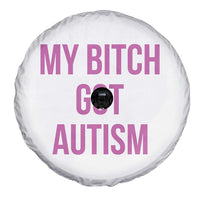 My Bitch Got Autism Spare Tire Cover Funny Saying Meme