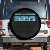 Funny Prostate Cancer Awareness Spare Tire Cover Going Through Chemo Still This Sexy