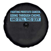 Funny Prostate Cancer Awareness Spare Tire Cover Going Through Chemo Still This Sexy
