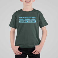 Funny Prostate Cancer Awareness T Shirt For Kid Going Through Chemo Still This Sexy