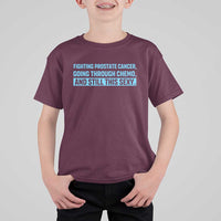 Funny Prostate Cancer Awareness T Shirt For Kid Going Through Chemo Still This Sexy