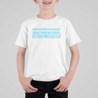 Funny Prostate Cancer Awareness T Shirt For Kid Going Through Chemo Still This Sexy