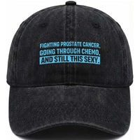 Funny Prostate Cancer Awareness Washed Cotton Baseball Cap Going Through Chemo Still This Sexy