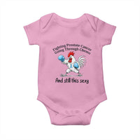 Funny Prostate Cancer Awareness Rooster Graphic Baby Onesie Going Through Chemo Still This Sexy