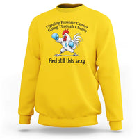 Funny Prostate Cancer Awareness Rooster Graphic Sweatshirt Going Through Chemo Still This Sexy