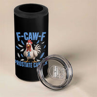 F-Caw-F Prostate Cancer Awareness Chicken 4 in 1 Can Cooler Tumbler Funny Blue Ribbon Support