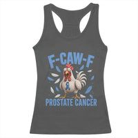 F-Caw-F Prostate Cancer Awareness Chicken Racerback Tank Top Funny Blue Ribbon Support