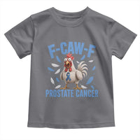 F-Caw-F Prostate Cancer Awareness Chicken Toddler T Shirt Funny Blue Ribbon Support