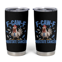 F-Caw-F Prostate Cancer Awareness Chicken Tumbler Cup Funny Blue Ribbon Support
