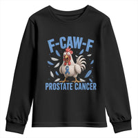 F-Caw-F Prostate Cancer Awareness Chicken Youth Sweatshirt Funny Blue Ribbon Support