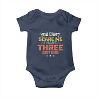 You Cant Scare Me I Have Three Sisters Baby Onesie Funny Sibling Retro Graphic