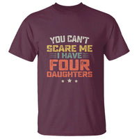 You Cant Scare Me I Have Four Daughters T Shirt Funny Dad Mom Retro Graphic