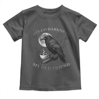 Funny Crow Coffee Toddler T Shirt Raven Spooky Halloween Hello Darkness My Old Friend - Wonder Print Shop
