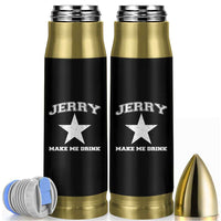 Jerry Makes Me Drink Bullet Tumbler Hilarious I Love Dallas - Wonder Print Shop