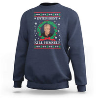 Funny Ugly Christmas Sweatshirt Epstein Didnt Kill Himself - Wonder Print Shop