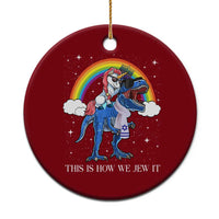 Funny Hanukkah Ceramic Ornament Jewnicorn This Is How We Jew It - Wonder Print Shop