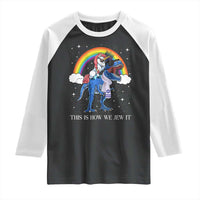 Funny Hanukkah Raglan Shirt Jewnicorn This Is How We Jew It - Wonder Print Shop
